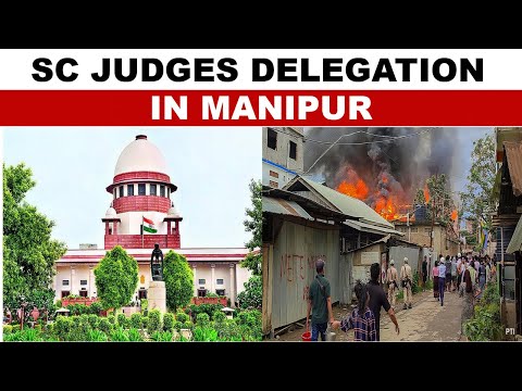 Manipur News: Supreme Court Judges Visit Manipur Relief Camps Amid Ongoing Crisis | India Today