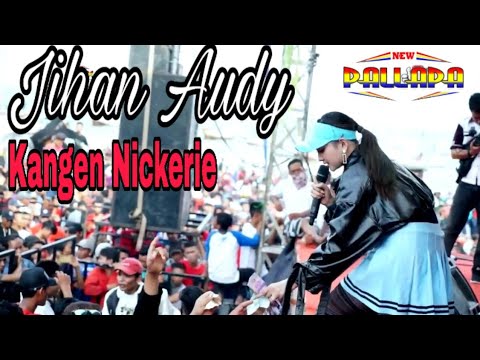 JIHAN AUDY - KANGEN NICKERIE NEW PALLAPA TERBARU 2020 || MANISE