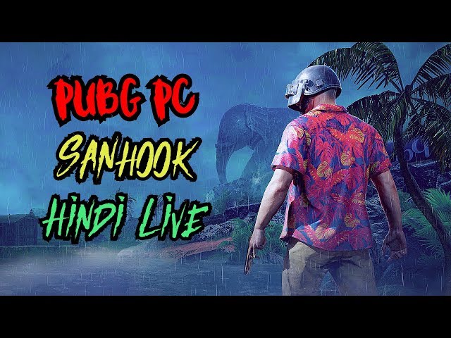 PUBG PC SANHOK LIVE - Hindi Gameplay - Hitesh KS