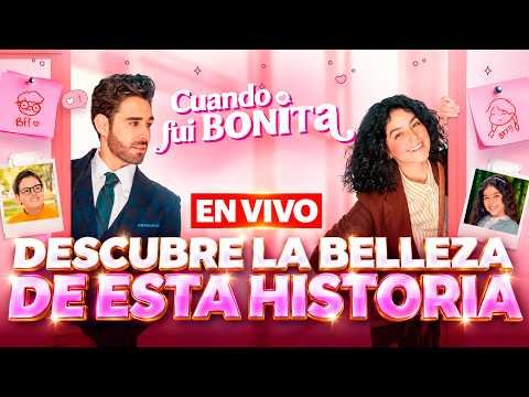 #CuandoFuiBonita: conoce al elenco y TODO sobre esta nueva historia ✨