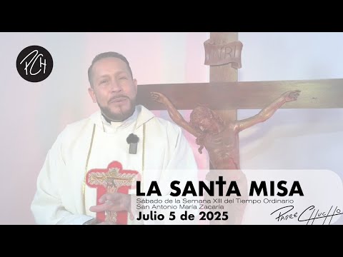 Padre Chucho - La Santa Misa (Sábado 5 de Julio)