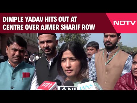 Dimple Yadav Hits Out At Centre Over Ajmer Sharif Row: ‘Trying To Take This Country Backwards’