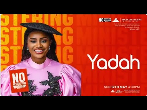 YADAH MINISTERING AT NO RESTRICTION CONCERT WITH PREYE ODEDE 13TH MAY 2024