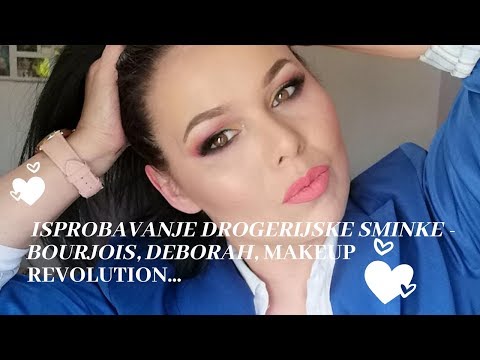 Isprobavanje drogerijske sminke - Bourjois, Makeup Revolution, Deborah
