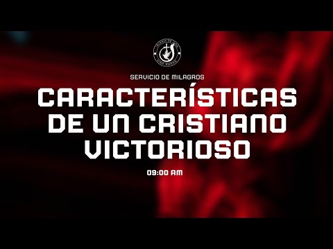 CARACTERÍSTICAS DE UN CRISTIANO VICTORIOSO