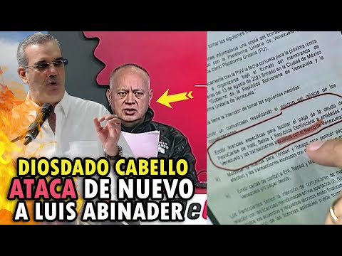 Diosdado Cabello ATACA de nuevo y llama DELINCUENTE a Luis Abinader; muestra PRUEBAS 🔥🔥🔥