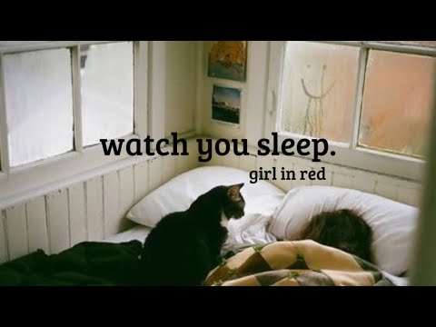 girl in red - watch you sleep.   (lyrics)