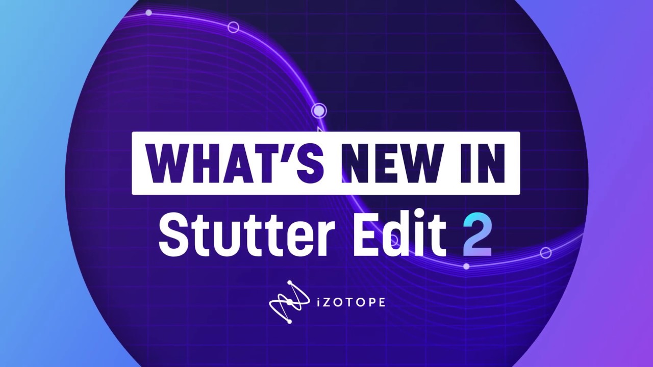 Buy iZotope Stutter Edit 2 | Movement in the Mix