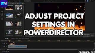 How to Adjust Project Settings in PowerDirector 2026?