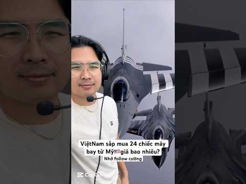 ViệtNam sắp mua 24 chiếc máy bay từ Mỹ  #cuongnuocmy #maybay #quandoi #vietnam #vietnamese #F16