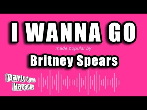 Britney Spears – I Wanna Go (Karaoke Version)