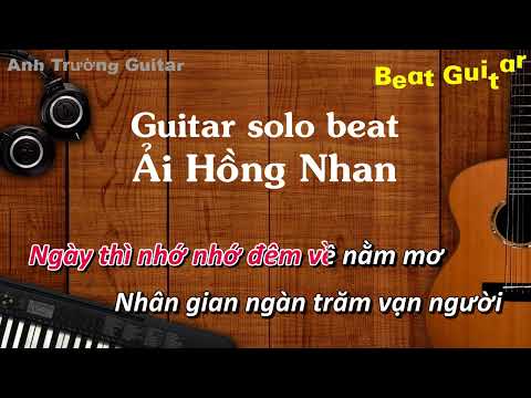 Karaoke Tone Nữ Ải Hồng Nhan - Cần Vinh x Lee Ken Guitar Solo Beat Acoustic | Anh Trường Guitar