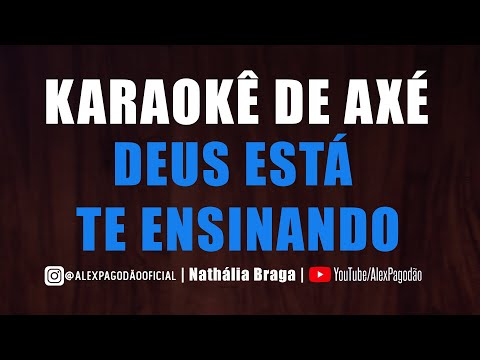 KARAOKÊ DE AXÉ - DEUS ESTÁ TE ENSINANDO (KIKO CHICABANA)