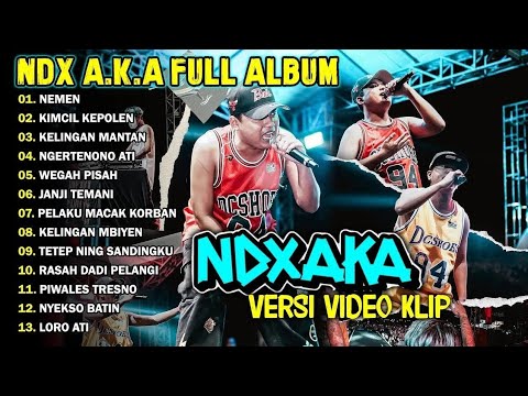 NDX AKA FULL ALBUM TERBARU VIRAL 2024 | NEMEN, KIMCIL KEPOLEN, KELINGAN MANTAN