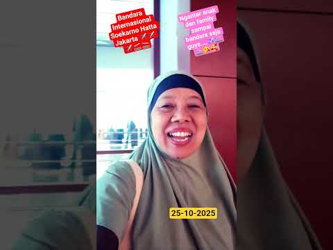 Mengantar anak/Suhar family sampai bandara Jakarta#✈️🛫🛬😘🥰 #suci widiyanti#25-10-2025