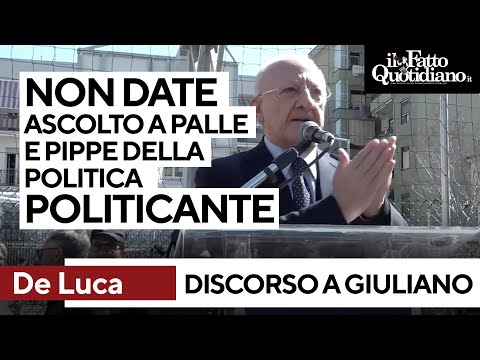 De Luca a Giuliano: "Non ascoltate le chiacchiere della politica politicante, le palle e le pippe"