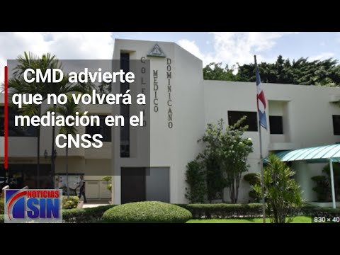 CMD advierte que no volverá a mediación en el CNSS