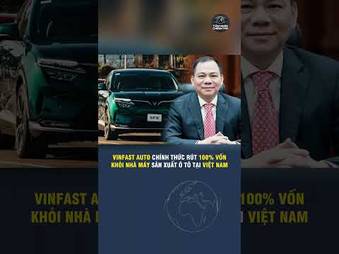 VINFAST <strong>AUTO</strong> CHÍNH THỨC RÚT 100% VỐN KHỎI NHÀ MÁY SẢN XUẤT Ô TÔ TẠI VIỆT <strong>NAM</strong>