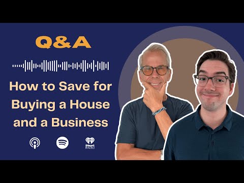 Rich Habits Podcast | How to Save for a House and a Business