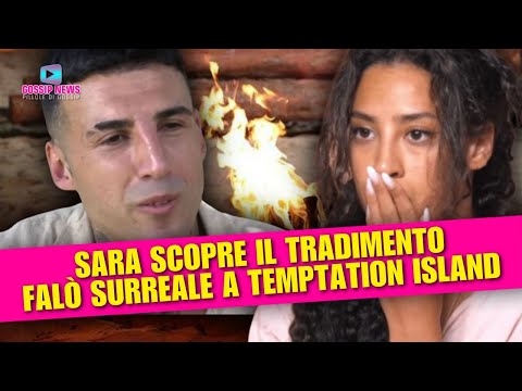 Sara Scopre il Tradimento: Falò Surreale a Temptation Island!