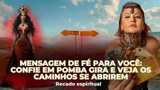 Mensagem de fé para você: Confie em Pomba Gira e veja os caminhos se abrirem! 