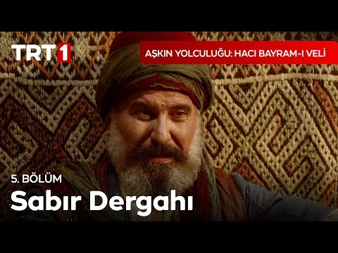 Allah Sabredenlerledir - Aşkın Yolculuğu: Hacı Bayram-ı Veli 5.Bölüm