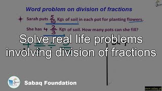 Solve real life problems involving division of fractions