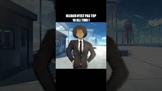 BLEACH N'EST PAS TOP 10 ALL TIME !