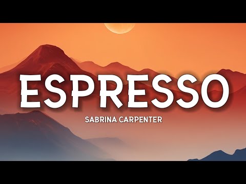 Sabrina Carpenter - Espresso (Lyrics)