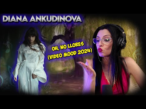 DIANA ANKUDINOVA - Oh, No Llores  - Диана Анкудинова Ой, не плачь | REACCION & ANALISIS