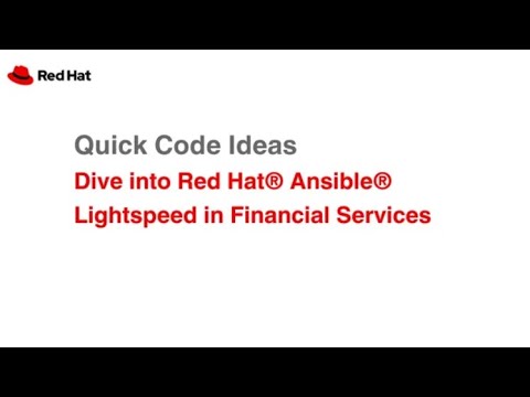 Quick Code Ideas: Dive into Red Hat® Ansible® Lightspeed in Financial Services