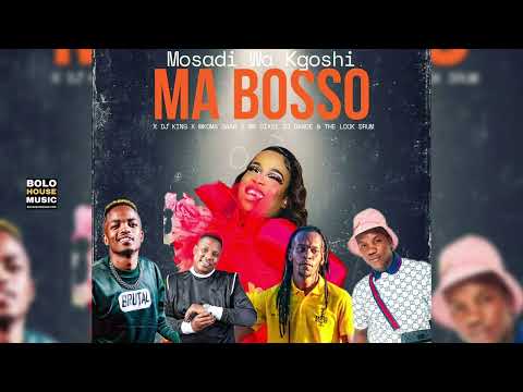 Mosadi wa Kgoshi - Mabosso x Dj King x Mkoma Saan x Mr Six21 Dj Dance & The Look Drum