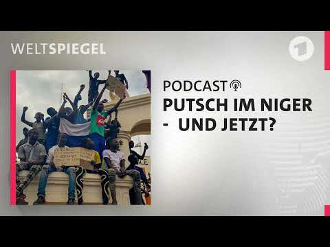 Putsch im Niger - und jetzt? | Weltspiegel Podcast