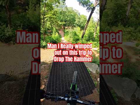 MTB, Man I really wimped out on this trip to Drop The Hammer