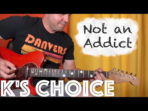 Guitar Lesson: How to play "Not an Addict" by K's Choice!