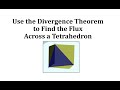 Understanding the Divergence Theorem and Tetrahedron Volume