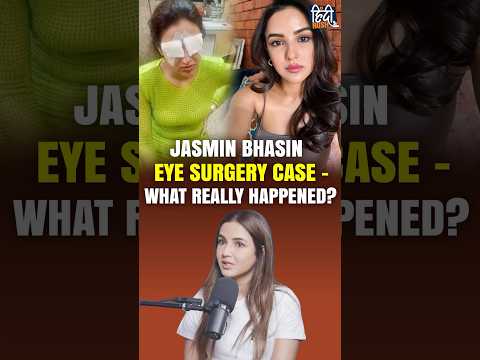 Jasmin Ki Eye Surgery Ka Poora Sach #shorts #viralvideo #ytshorts #jasminbhasin