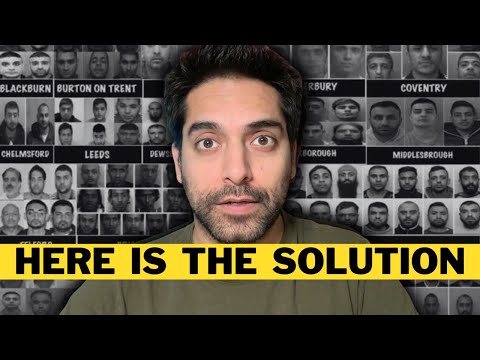 How To Fix UK Grooming Gangs Crisis