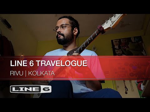 Line 6 Travelogue Series | Kolkata with Rivu