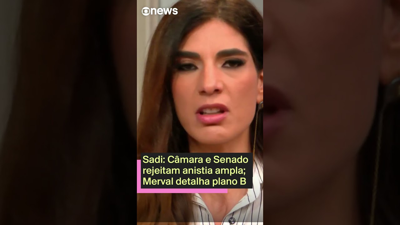 Sadi Câmara e Senado rejeitam anistia ampla Merval detalha plano B