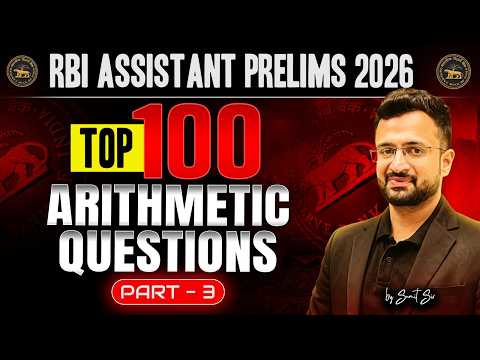 Top 100 Arithmetic Questions for RBI ASSISTANT PRELIMS 2026 | Part 3 | Sumit Sir