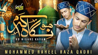 New Naat 2026 ||  Ho Nigah e Karm ||  Muhammad Raheel Raza Qadri