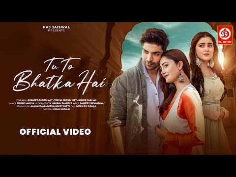 Tu To Bhatka Hai - Song | Shahid Mallya | Gurmeet Choudhary | Tridha Choudhury | Sakshi Parihar
