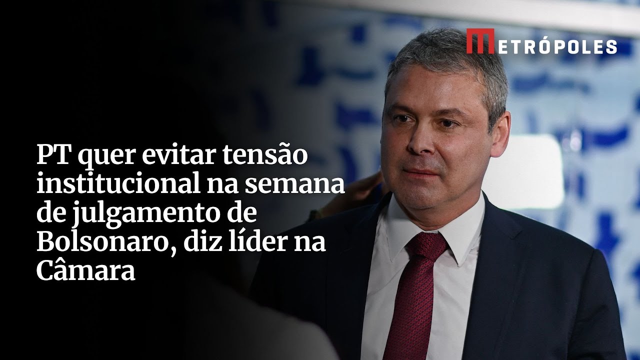 PT quer evitar tensão institucional na semana de julgamento de Bolsonaro diz líder na Câmara