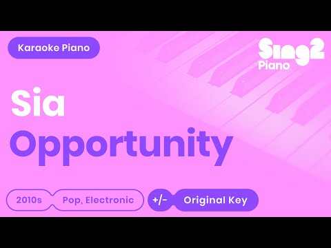 Sia – Opportunity (Karaoke Piano)