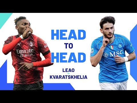 Two stars on the path to redemption | Leao vs Kvaratskhelia | Head to Head | Serie A 2023/24