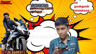 நான்தான் SPIDERMAN 💢PRANK முடிச்சு விட்டீங்க போங்க