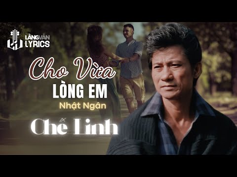 Chế Linh | Cho Vừa Lòng Em (Nhật Ngân & Mặc Thế Nhân) | Official Làng Văn (Lyrics)