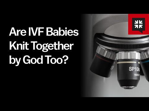 Are IVF Babies Knit Together by God Too? // Ask Pastor John