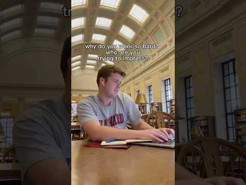 Why I Work So Hard at HARVARD